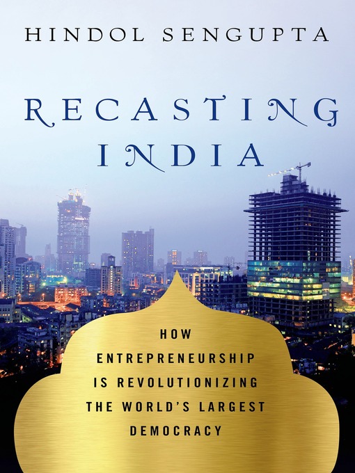 Title details for Recasting India by Hindol Sengupta - Available